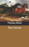 The Victim: A Romance of the Real Jefferson Davis 1517267730 Book Cover