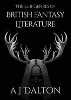 The Sub-Genres of British Fantasy Literature 1911143166 Book Cover