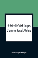 Histoire De Saint-Jacques D'Embrun, Russell, Ontario 1016284241 Book Cover