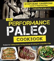 Food As Fuel Paleo Cookbook: Improve Your Performance with Nutritious Meals for High Intensity Training 1624141013 Book Cover