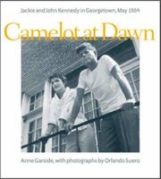 Camelot at Dawn: Jacqueline and John Kennedy in Georgetown, May 1954 0801882079 Book Cover