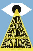 How We Became Post-Liberal: The Rise and Fall of Toleration 1350322938 Book Cover