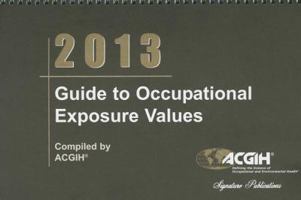 Guide To Occupational Exposure Values 2007 (Guide To Occupational Exposure Values) 1882417631 Book Cover