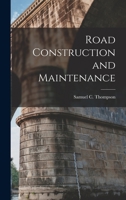 Road Construction and Maintenance 1016055951 Book Cover