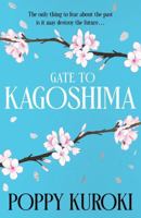 Gate to Kagoshima: 'Fun, Romantic and Heartbreaking.' Pim Wangtechawat, Author of the Moon Represents My Heart 0861547616 Book Cover