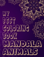 My Best Coloring Book MANDALA ANIMALS: Adorable Mandala Animals Coloring Pages B08M8GW4HL Book Cover