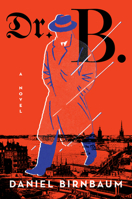 Dr. B.: A Novel 0062939815 Book Cover