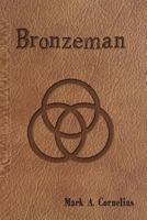 Bronzeman 1549706403 Book Cover