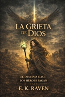 La grieta de Dios (Spanish Edition) B0GHDZBT7J Book Cover