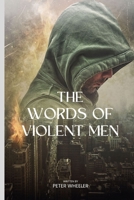 The Words Of Violent Men B0C9SDLV98 Book Cover