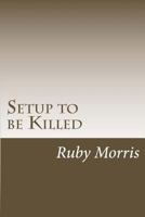 Setup to Be Killed 148122736X Book Cover