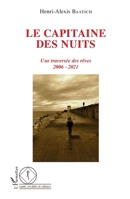 Le capitaine des nuits: Une traversée des rêves 2006 - 2021 2006 - 2021 (Santé, Sociétés Et Cultures) 2343257361 Book Cover