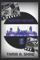 Twisted Virtues: Complicated Matters 1545050805 Book Cover