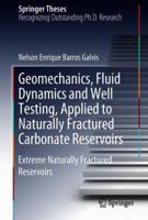 Geomechanics, Fluid Dynamics and Well Testing, Applied to Naturally Fractured Carbonate Reservoirs: Extreme Naturally Fractured Reservoirs 3030084701 Book Cover