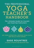 The Professional Yoga Teacher's Handbook 1472985850 Book Cover