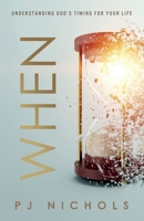 WHEN: Understanding God's Timing For Your Life B09GQLKG2L Book Cover