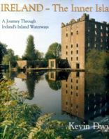 Ireland-The Inner Island: A Journey Through Ireland's Inland Waterways 1898256918 Book Cover