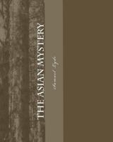 The Asian Mystery: Illustrated In The History, Religion, And Present State Of The Ansaireeh Or Nusairis Of Syria 1017125643 Book Cover