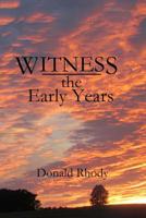 Witness : The Early Years 1721846905 Book Cover