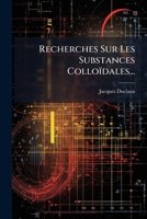 Recherches Sur Les Substances Colloïdales... 1275478093 Book Cover