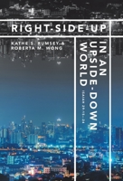 Right-side-up in an Upside-down World 1973687674 Book Cover