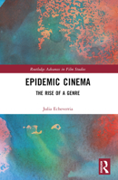 Epidemic Cinema: The Rise of a Genre 1032541369 Book Cover