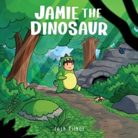 Jamie the Dinosaur B0FJ6KN3C4 Book Cover