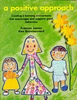 Positive Approach: Creating a Learning Environment That Encourages and Supports Good Behaviour (Belair Series) 0947882332 Book Cover