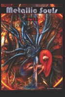 Metallic Souls: Part 1 B0D5BCTCP3 Book Cover