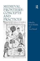 Medieval Frontiers: Concepts and Practices 0754605221 Book Cover