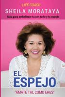 El Espejo: Aprendiendo a Amarte 1537181602 Book Cover