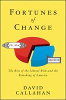 Fortunes of Change: The Rise of the Liberal Rich and the Remaking of America 047017711X Book Cover