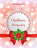 Christmas Memories - 3 Year Keepsake Book: Black and White Interior, Formatted Pages To Write On, Christmas Journal to Record Stories, Pictures, and Recipes, Organizer, Softcover, Christmas Wreath 1708166254 Book Cover