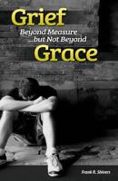 Grief Beyond Measure But Not Beyond Grace 1878127209 Book Cover