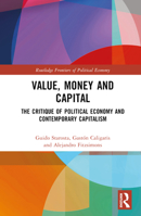 Value, Money and Capital: The Critique of Political Economy and Contemporary Capitalism 1032063661 Book Cover