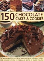 150 Chocolate Cakes & Cookies: An Irresistible Collection of Heavenly Cakes, Roulades, Loaves and Cookies, with 150 Photographs 184476964X Book Cover