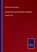 Zeitschrift für die historische Theologie: Jahrgang 1862 3375081723 Book Cover