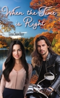 When the Time is Right (Lake City Chronicles) 1662967055 Book Cover