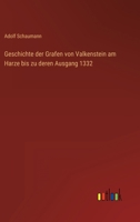 Geschichte der Grafen von Valkenstein am Harze bis zu deren Ausgang 1332 336870575X Book Cover