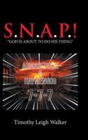 S.N.A.P.!: God Is About to Do His Thing 1728306949 Book Cover