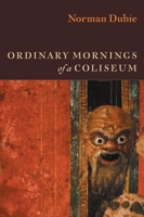 Ordinary Mornings of a Coliseum 1556592132 Book Cover