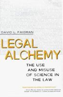 Legal Alchemy: The Use and Misuse of Science in the Law 0716731436 Book Cover
