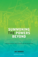 Summoning the Powers Beyond: Traditional Religions in Micronesia 0824832035 Book Cover
