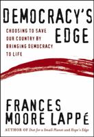 Democracy's Edge: Choosing to Save Our Country by Bringing Democracy to Life 0787943118 Book Cover