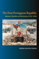 A Primeira República: Na Fronteira do Liberalismo e da Democracia 1845199294 Book Cover