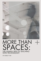 More Than Spaces: The Human Side of Teaching with Technology B0FSSY4QM4 Book Cover