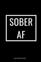 Sober AF: Sober Journal, Sobriety Notebook Journals for Recovery, Gift for Recovering Alcoholic, Mens Womens Daily Journal 1797822551 Book Cover