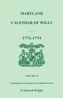 Maryland Calendar of Wills, Volume 15: 1772-1774 1585492973 Book Cover