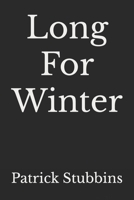 Long For Winter 1686392575 Book Cover