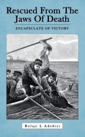 Rescued from The Jaws of Death 1665593008 Book Cover